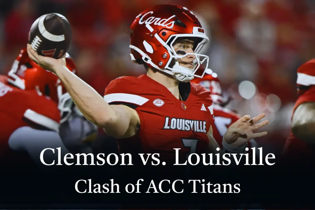Clemson vs. Louisville: Clash of ACC Titans