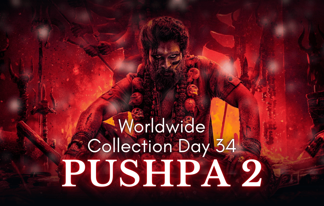 Pushpa 2 Worldwide Collection Day 34