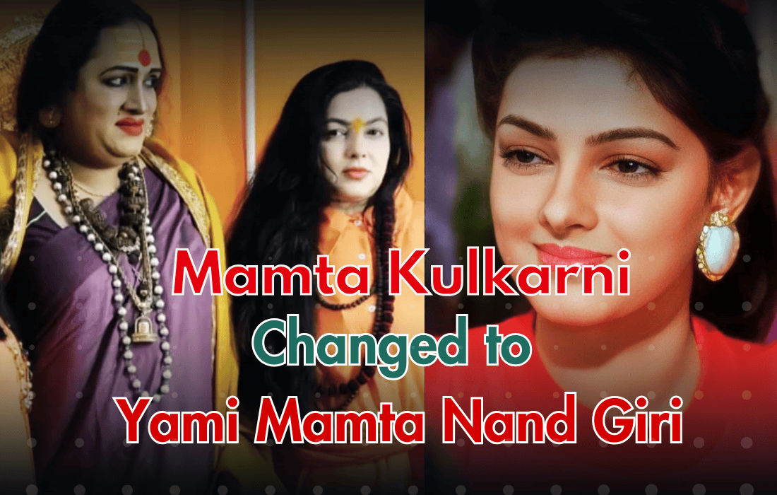 Mamta Kulkarni was declared Mahamandaleshwar of Kinnar Akhara, and Mamta Kulkarni's name was changed to Yami Mamta Nand Giri
