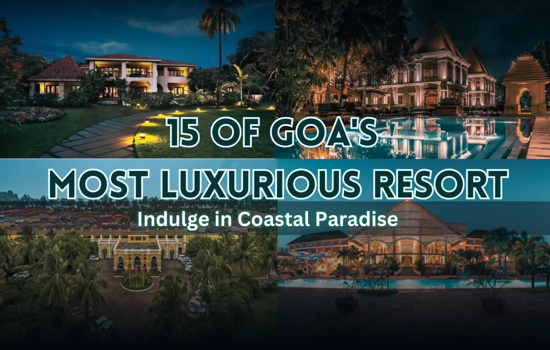 15 of Goa’s Most Luxurious Resorts: Indulge in Coastal Paradise