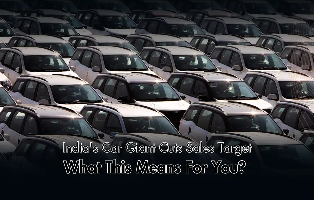 India’s Car Giant Cuts Sales Target: What This Means For You? 