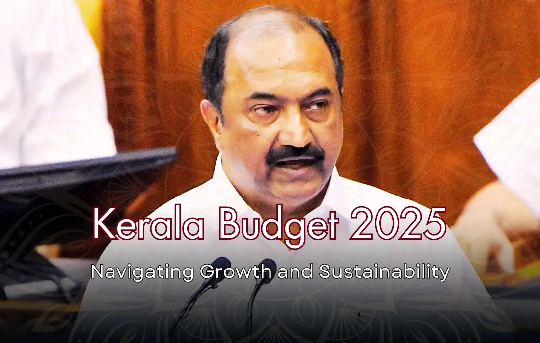 Kerala Budget 2025: Navigating Growth and Sustainability