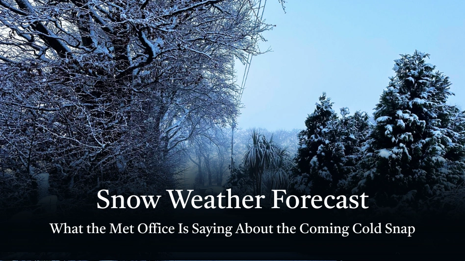 Snow Weather Forecast: What the Met Office Is Saying About the Coming Cold Snap